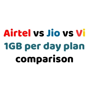 Airtel vs Jio vs Vi 1GB per day plan