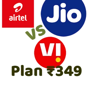 Airtel vs Jio vs Vi Plans 349 Comparison