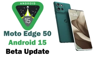 Moto Edge 50 update Android 15 Beta