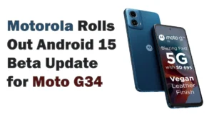 Motorola G34 Android 15 Beta update