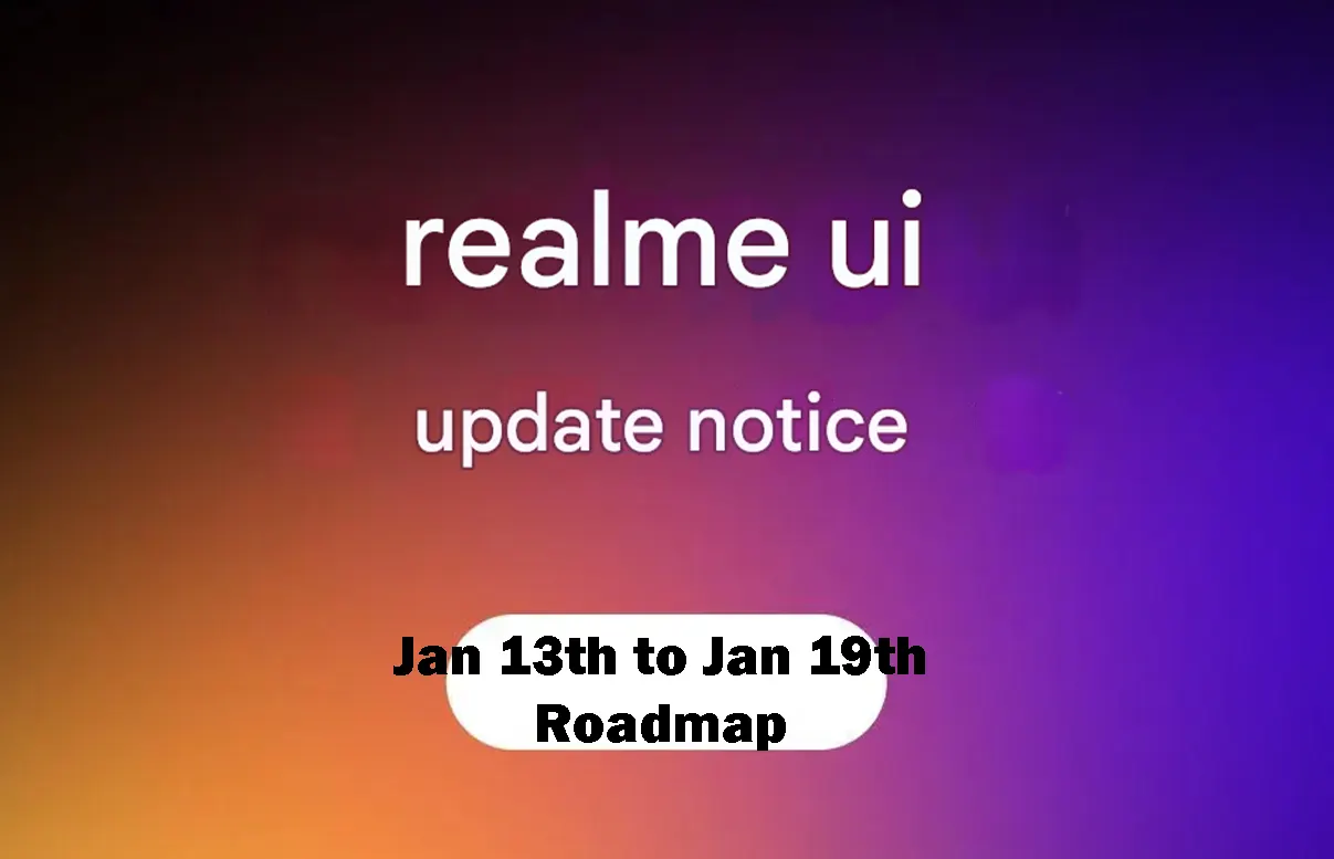 Realme UI Roadmap 13-Jan-25 to 19-Jan-25