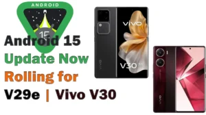 Vivo V29e and V30 Android 15 update Funtouch OS 15