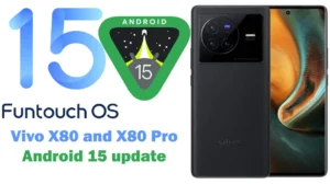 Vivo X80 and X80 Pro Android 15 update Funtouch OS 15