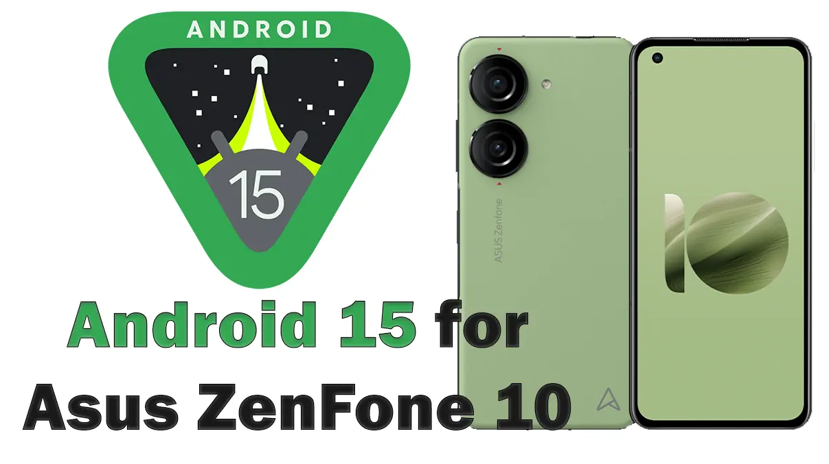 Asus ZenFone 10 Android 15 update