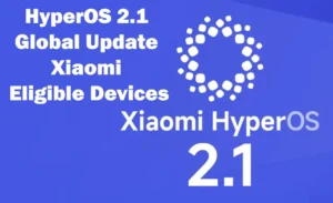 HyperOS 2.1 Eligible Devices full list