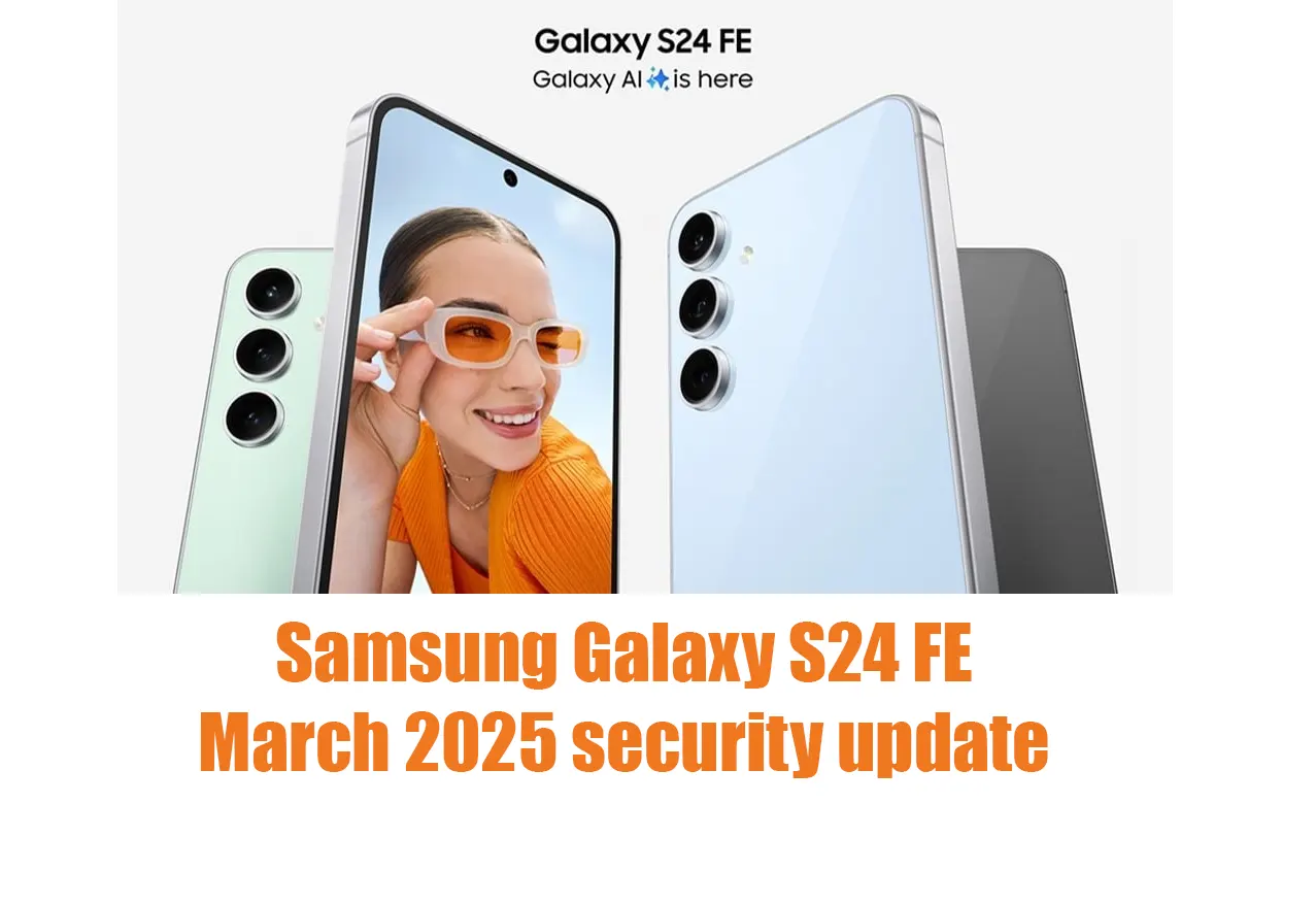 Samsung Galaxy S24 FE March 2025 security update